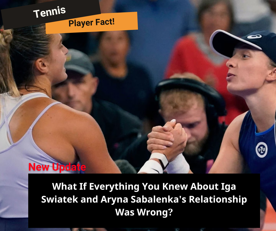 What If Everything You Knew About Iga Swiatek and Aryna Sabalenka’s Relationship Was Wrong?